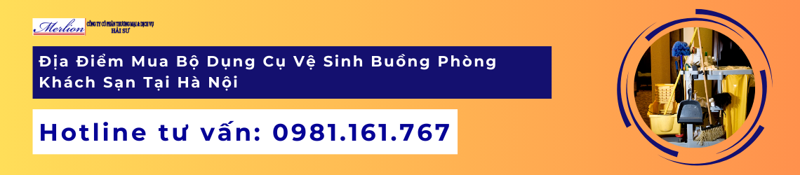 Địa Điểm Mua Bộ Dụng Cụ Vệ Sinh Buồng Phòng Khách Sạn Tại Hà Nội